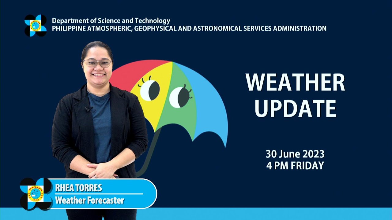 Public Weather Forecast issued at 4:00 PM | June 30, 2023 - YouTube