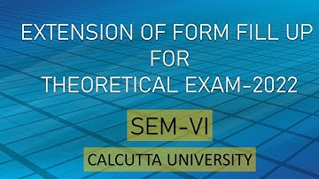 EXTENSION OF FORM FILL UP II SEM - 6 & PART-3 II CALCUTTA UNIVERSITY