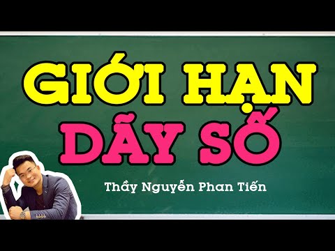 Video Giới Hạn của Dãy số (tính Lim) | Thầy Nguyễn Phan Tiến - youtube