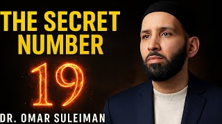 The Secret Behind the Number 19  | Dr. Omar Suleiman