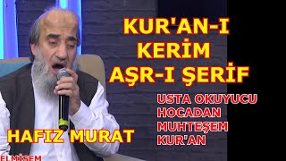 KUR'AN I KERİM AŞR I ŞERİF | Hafız Murat Resimi