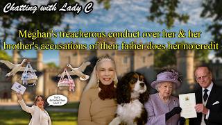 Meghan's treacherous conduct over her & her brother's accusations of their father does her no credit