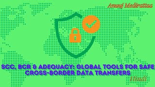 SCC, BSR & Adequacy  Global Tools for Safe Cross Border Data Transfers, Hindi Edition