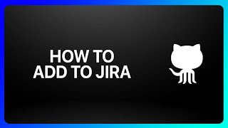 How To Add GitHub To Jira Tutorial