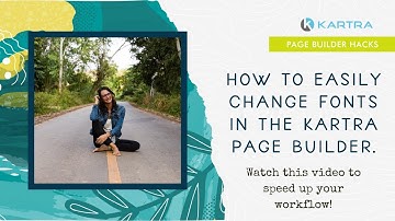 How-to Easily Change Fonts in Kartra