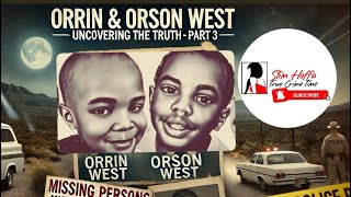 Police Documents Reveal Shocking Details in Orrin & Orson West Case (Part 3)