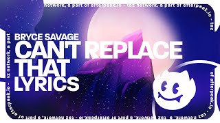 Bryce Savage - Can't Replace That (Lyrics) Resimi