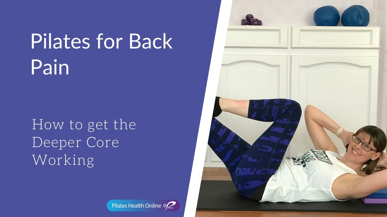 Pilates for Back Pain How to Get the Deeper Core Working YouTube