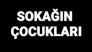 3.Bölüm Sokağın Çocukları SEZON FINALI