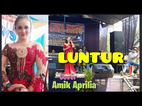 LUNTUR CAMPURSARI - AMIK APRILIA - GITA BAYU