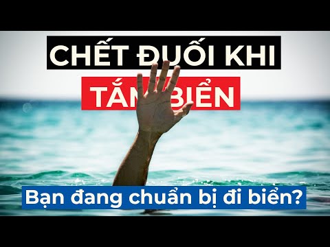 Video: Làm Thế Nào để Không Chết đuối Trên Biển