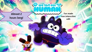 We Lost Our Human Fan Made Non Interactive Edit