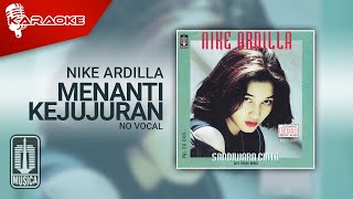 Nike Ardilla - Menanti Kejujuran Karaoke No Vocal