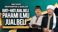 HATI-HATI JUAL BELI, PAHAMI ILMU JUAL BELI | INFO BUAT DROPSHIPPER & RESELLER | Kajian Ramadan 2020