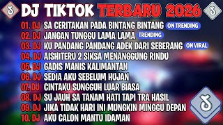 Dj Tiktok Terbaru 2026dj Sa Ceritakan Pada Bintang Bintangdj Jangan Tunggu Lama Lama Album