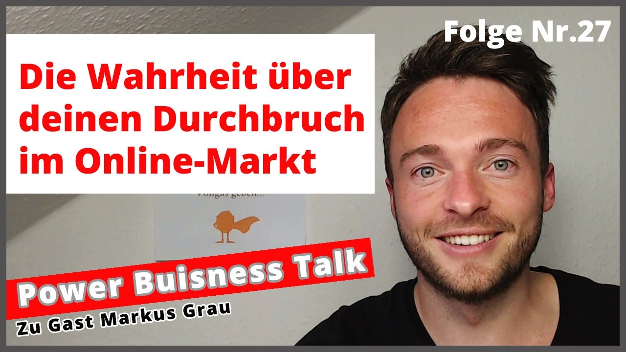 Die Wahrheit über deinen Durchbruch im Online-Markteting | Interview mit Markus Grau