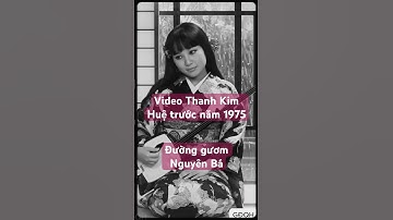 Video Thanh Kim Huệ trước năm 1975 - trích đoạn Đường gươm Nguyên Bá #cailuongxua #thanhkimhue