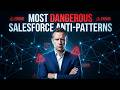 Most dangerous Salesforce Anti-Patterns - Top 13 Mistakes