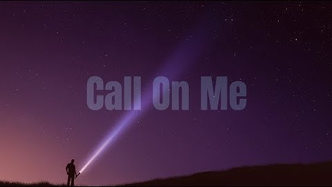 Call on me