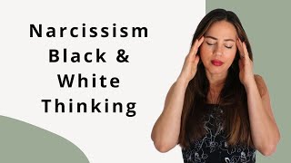 Black & White Thinking|Why Toxic People Do This