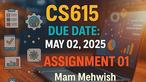 CS615 Software Project Management | Assignment 01 Solution | Due Date: May 02, 2025 | Mam Mehwish
