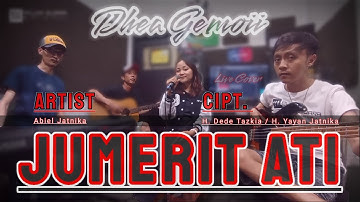 JUMERIT ATI - ABIEL JATNIKA (LIVE COVER DHEA GEMOII) VERSI AKUSTIK