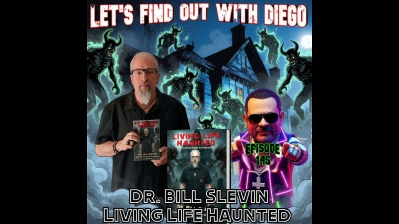 Episode 145: Dr. Bill Slevin “Living Life Haunted” Episode 145: Dr. Bill Slevin “Living Life Haunted”