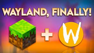 Minecraft FINALLY Defaults to WAYLAND!