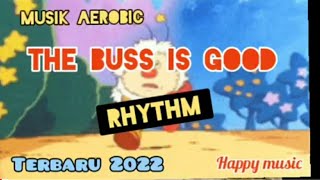 Download lagu Musik Aerobic Rhythm - The Buss Is Good -  Terbaru 2022 - Mantul Masszeee Mp3 Video Mp4