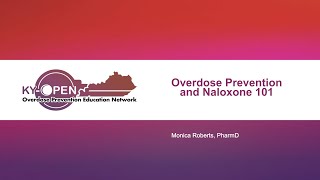 KY-OPEN, October 20th; Overdose Prevention and Naloxone 101 - Monica Roberts, PharmD