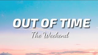 The Weeknd - Out Of Time Lyrics Thelyricsvibes