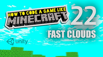 Make Minecraft in Unity 3D Tutorial - 22 - Fast Clouds