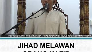 JIHAD MELAWAN ORANG KAFIR | USTADZ DR. MUHAMMAD YUSRAN ANSHAR, LC., M.A