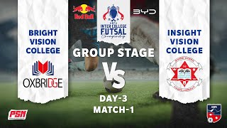 BRIGHT VISION  VS INSIGHT VISION | DAY 3 | MATCH 1 | INTER COLLEGE FUTSAL COMPETITION