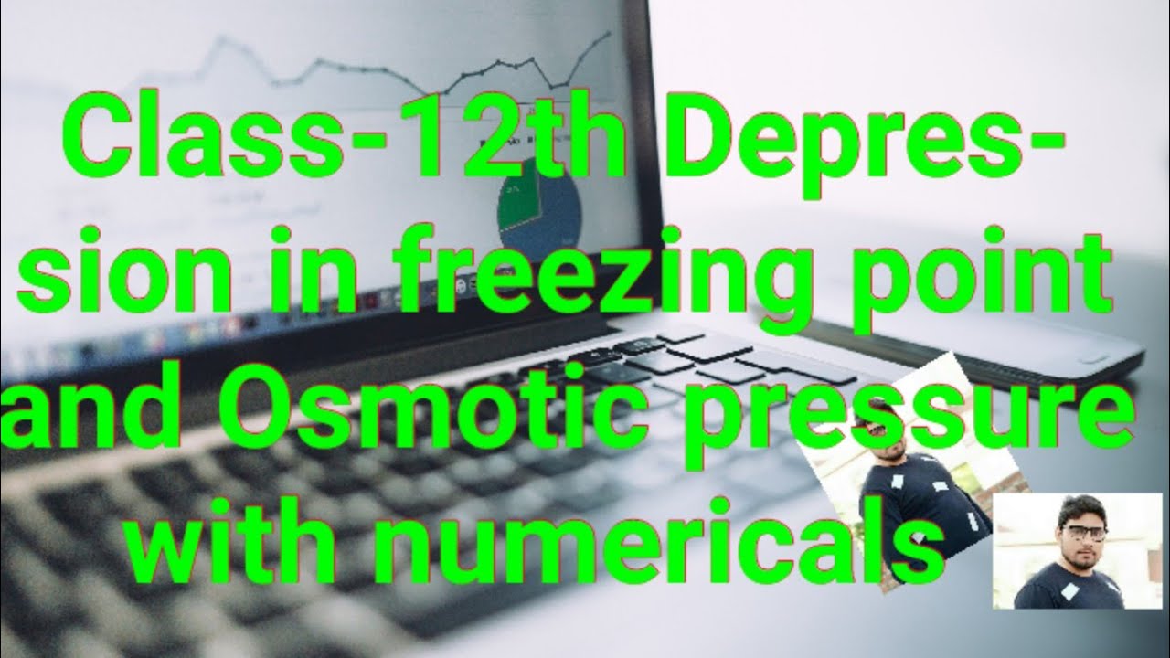 Depression In Freezing Point And Osmotic Pressure Explaination With