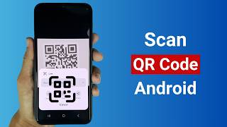How to Scan QR Code on Android