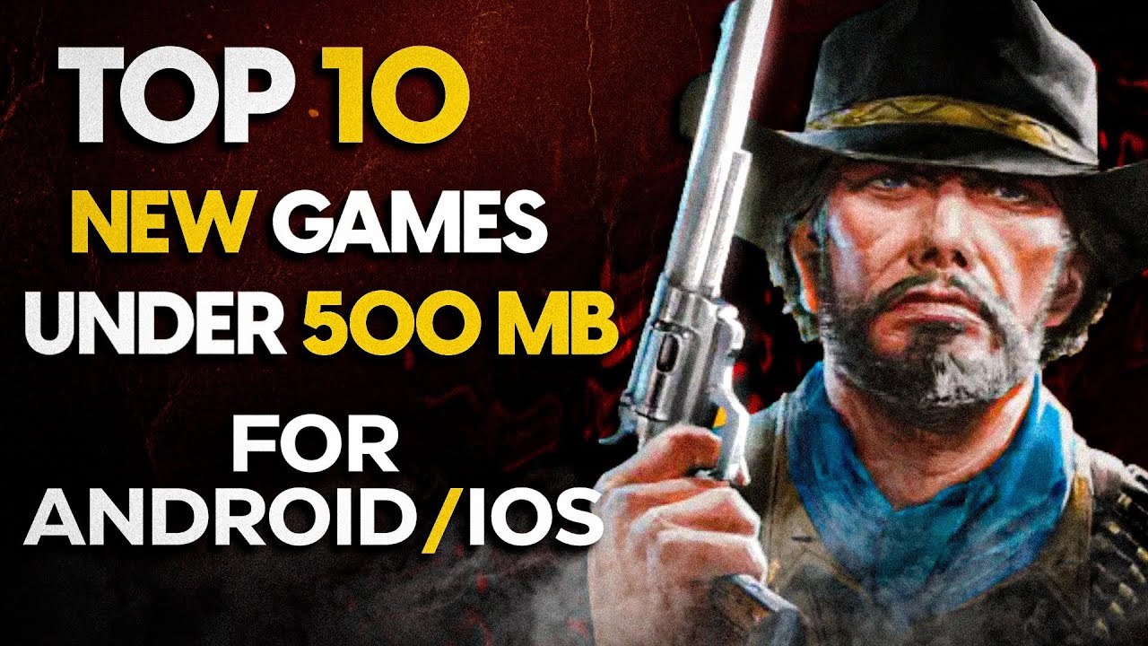 Top 10 New Games Under 500 MB For YouTube