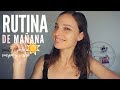 RUTINA DE MAÑANA (PARTE 1) - PELO, CUERPO Y ROSTRO - FASHION IN THE STREET