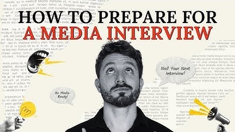 How to Prepare for a Media Interview Step by Step