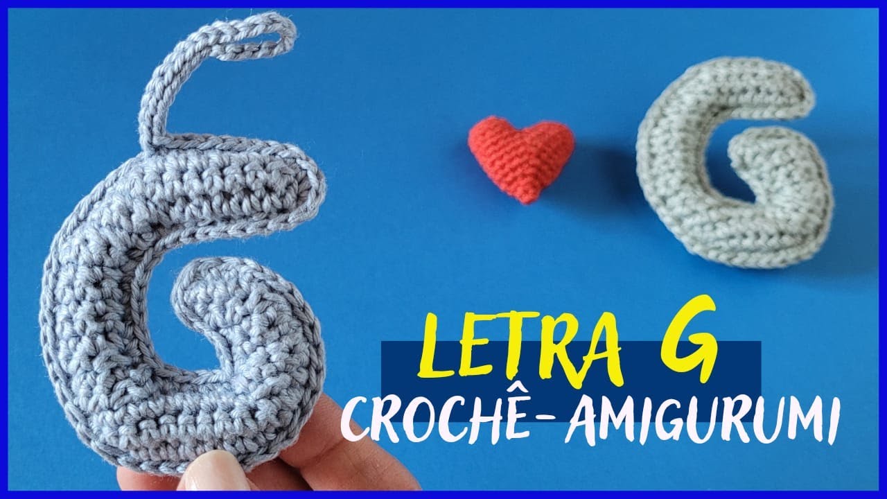 Letra G amigurumi - crochê