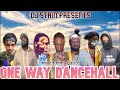ONE WAY DANCEHALL MIX REUPLOAD AUGUST @2024