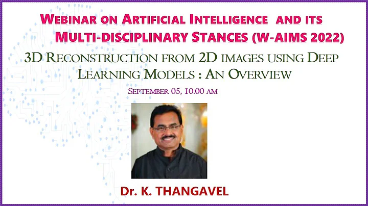 W-AIMS 2022 Day 1 Session 1: 3D Reconstruction from 2D images using Deep Learning Models:An Overview