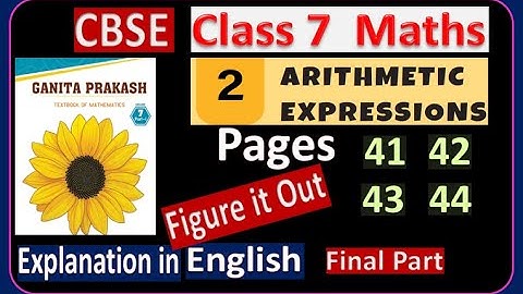 Class 7 Maths Chapter 2 | Arithmetic Expressions | Page 39 to Page 44 | Ganita Prakash NCERT | CBSE
