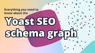 The Yoast SEO graph | Structured data for beginners