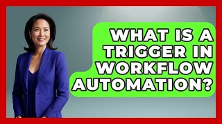 What Is A Trigger In Workflow Automation? - Saas Marketing Wizards