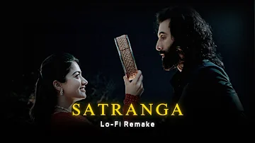 Satranga - Arijit Singh (Rishabh Lo-Fi Remake) | Animal