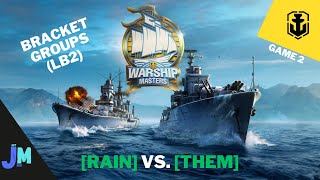 WOWs Warship Masters - Bracket groups EU LB2 - Game 2 [RAIN] vs. [THEM]