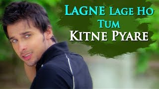 Lagne Lage Ho Tum Kitne Pyare
