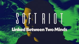 SOFT RIOT "Linked Between Two Minds" screenshot 3