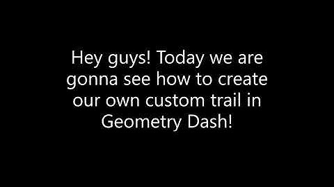How to create your *OWN* custom trail in Geometry Dash!| PalTR46 [GD]